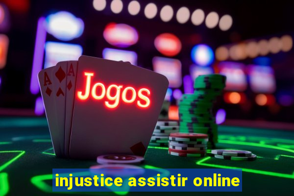 injustice assistir online